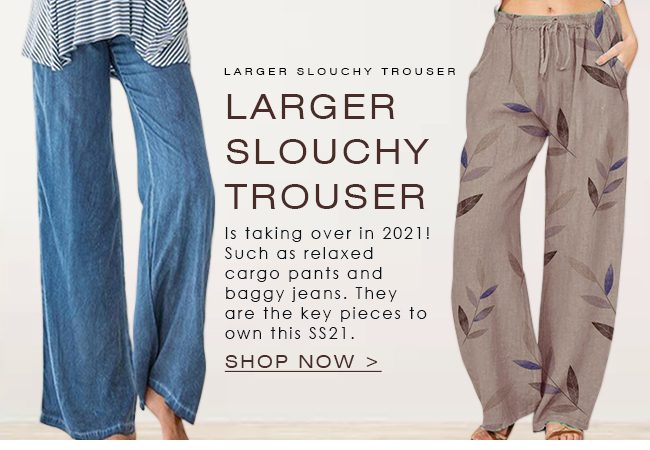 LargerSlouchyTrouser